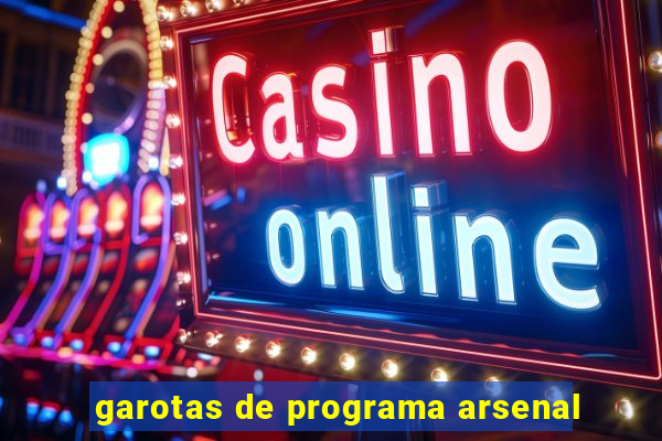 garotas de programa arsenal